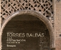 LEOPOLDO Torres Balbás y la restauración científica : ensayos.