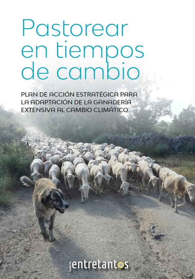 Mireia Llorente, Leticia C. Marín, Pedro M. Herrera, Julio Majadas y Hugo Majadas 2024. Pastorear en tiempos de cambio. Plan de Acción Estratégica para la adaptación de la ganadería extensiva al cambio climático. Documento de síntesis. Fundación Entretantos. Valladolid.